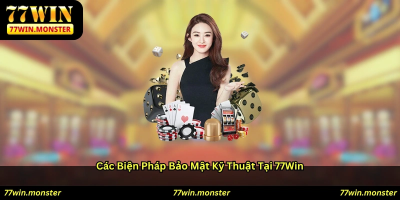 Các biện pháp bảo mật kỹ thuật tại 77win