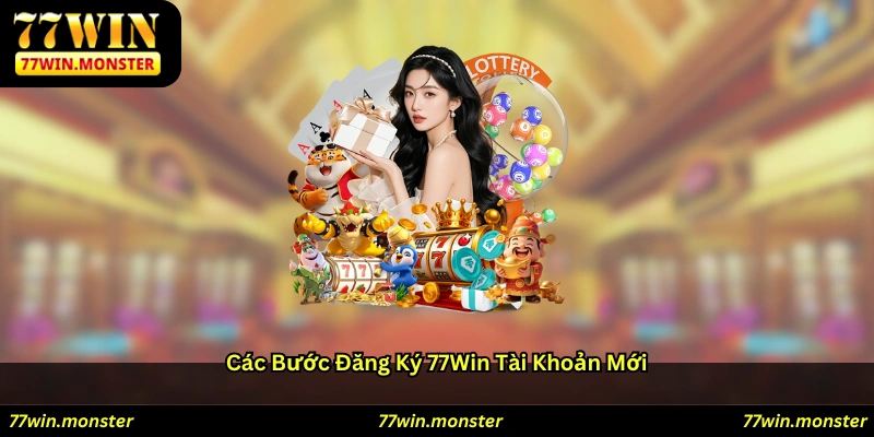 Các bước đăng ký 77win tài khoản mới