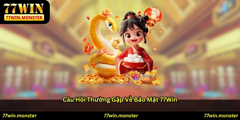 Câu hỏi thường gặp về bảo mật 77win