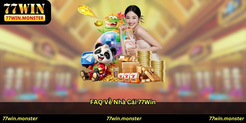 FAQ về nhà cái 77win