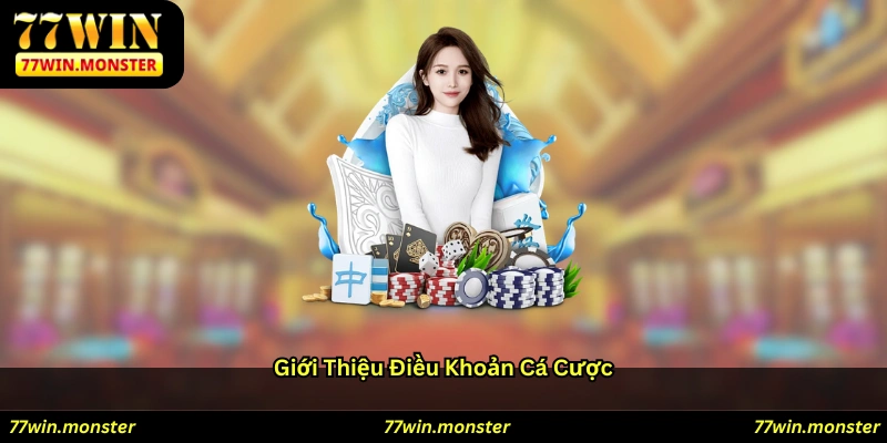 Giới thiệu điều khoản cá cược