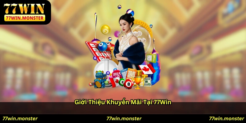 Giới thiệu khuyến mãi tại 77win