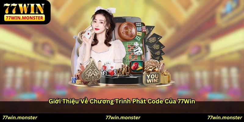 Giới thiệu về chương trình phát code của 77win