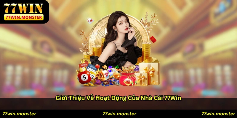Giới Thiệu Về Hoạt Động Của Nhà Cái 77win