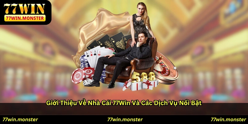 Giới thiệu về nhà cái 77win và các dịch vụ nổi bật
