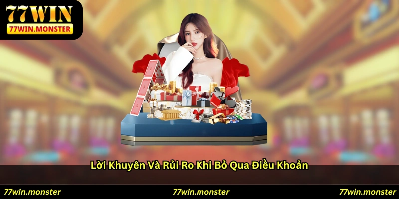 Lời khuyên và rủi ro khi bỏ qua điều khoản