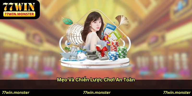 Mẹo và chiến lược chơi an toàn