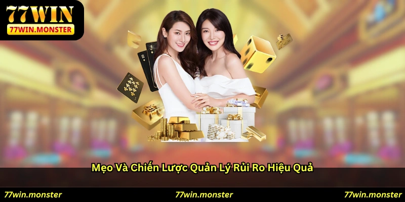 Mẹo và chiến lược quản lý rủi ro hiệu quả