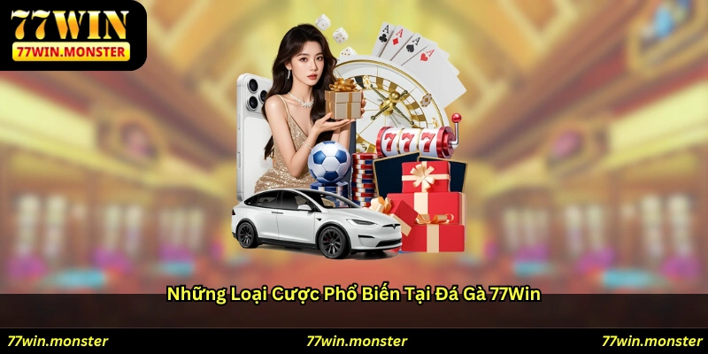 Những loại cược phổ biến tại đá gà 77win