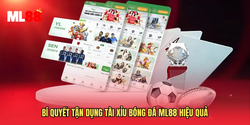 Bí quyết tận dụng Tài Xỉu Bóng Đá ML88 hiệu quả