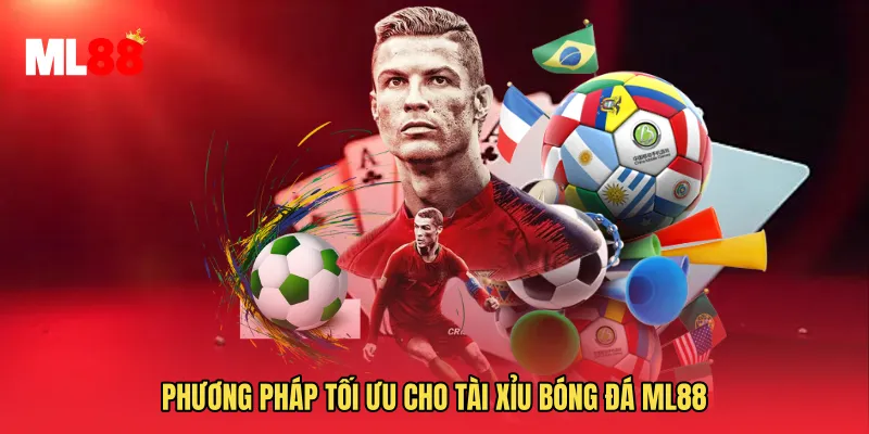 Phương pháp tối ưu cho Tài Xỉu Bóng Đá ML88